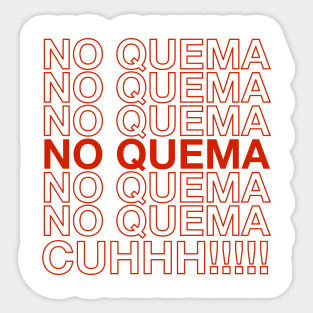 No quema cuhhh!!! Sticker